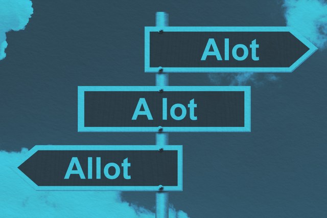Alot, a lot, and allot written on street sign